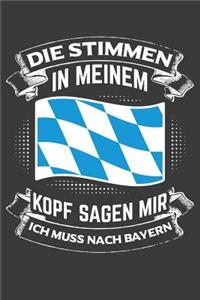 Die Stimmen in meinem Kopf sagen mir ich muss nach Bayern