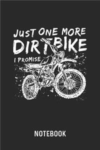Just One More Dirt Bike I Promise Notebook