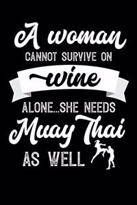 A Woman Cannot Survive On Wine Alone She Needs Muay Thai As Well