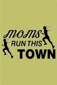 Moms Run This Town