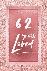 62 Years Loved