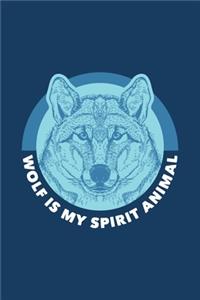 Wolf Is My Spirit Animal