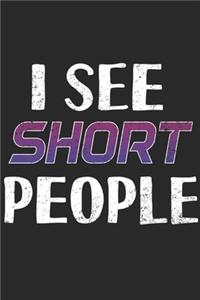 I See Short People