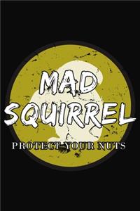 Mad Squirrel Protect Your Nuts