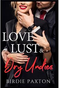 Love, Lust and Dry Undies