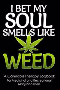 I Bet My Soul Smells Like Weed