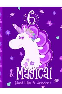 6 & Magical (Just Like a Unicorn)