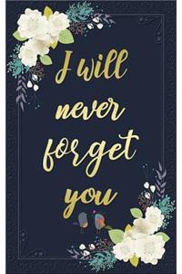 I Will Never Forget You