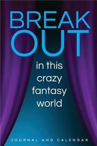 Break Out in This Crazy Fantasy World