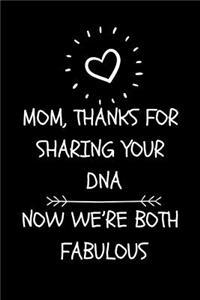 Mom, Thanks for Sharing Your Dna, Now We're Both Fabulous