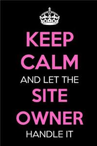 Keep Calm and Let the Site Owner Handle It