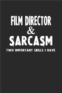 Film Director & Sarcasm Two Important Skills I Have