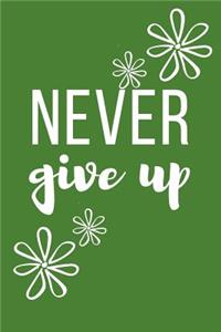 Never Give Up Journal