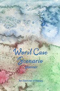 Worst Case Scenario Planner