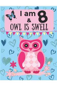 I am 8 & OWL IS SWELL