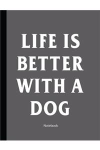 Life Is Better With A Dog
