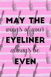 May The Wings Of Your Eyeliner Always Be Even