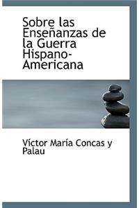 Sobre Las Ensenanzas de La Guerra Hispano-Americana