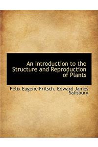 An Introduction to the Structure and Reproduction of Plants