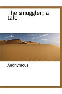 The Smuggler; A Tale