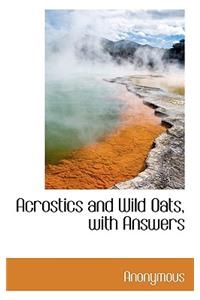 Acrostics and Wild Oats, with Answers