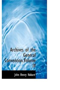 Archives of the General Convention.Volume IV