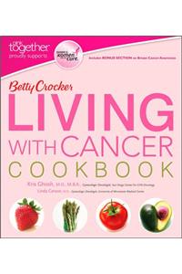 Betty Crocker Living with Cancer Cookbook