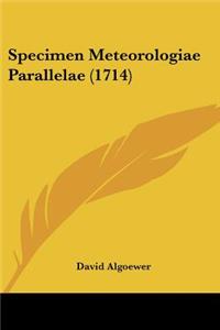 Specimen Meteorologiae Parallelae (1714)