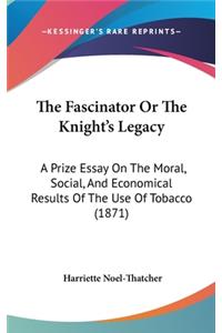 The Fascinator Or The Knight's Legacy