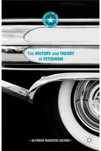 History and Theory of Fetishism