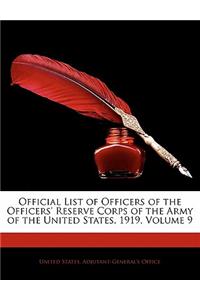 Official List of Officers of the Officers' Reserve Corps of the Army of the United States, 1919, Volume 9