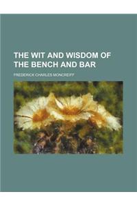 The Wit and Wisdom of the Bench and Bar