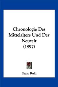 Chronologie Des Mittelalters Und Der Neuzeit (1897)
