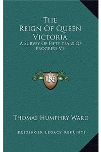 The Reign Of Queen Victoria