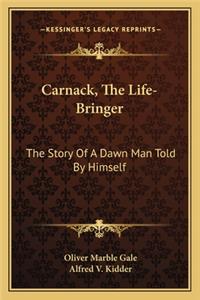 Carnack, The Life-Bringer