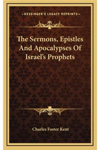 The Sermons, Epistles and Apocalypses of Israel's Prophets