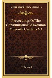 Proceedings of the Constitutional Convention of South Carolina V2