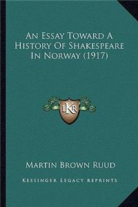 An Essay Toward A History Of Shakespeare In Norway (1917)