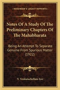 Notes of a Study of the Preliminary Chapters of the Mahabharata