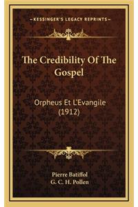 The Credibility of the Gospel