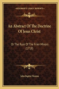 An Abstract Of The Doctrine Of Jesus Christ