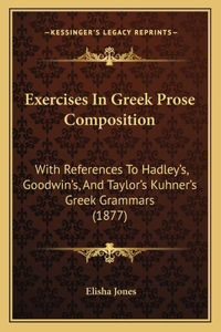 Exercises In Greek Prose Composition