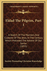 Eldad The Pilgrim, Part 1