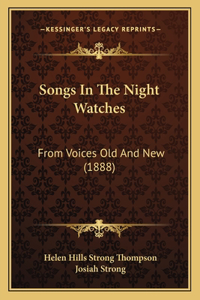 Songs In The Night Watches