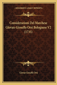 Considerazioni Del Marchese Glovan-Gioseffo Orsi Bolognese V2 (1735)