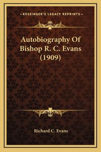 Autobiography Of Bishop R. C. Evans (1909)