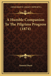 A Humble Companion To The Pilgrims Progress (1874)