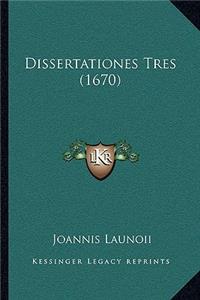 Dissertationes Tres (1670)