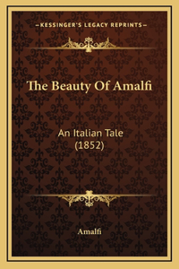 The Beauty Of Amalfi