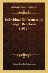 Individual Differences In Finger Reactions (1919)